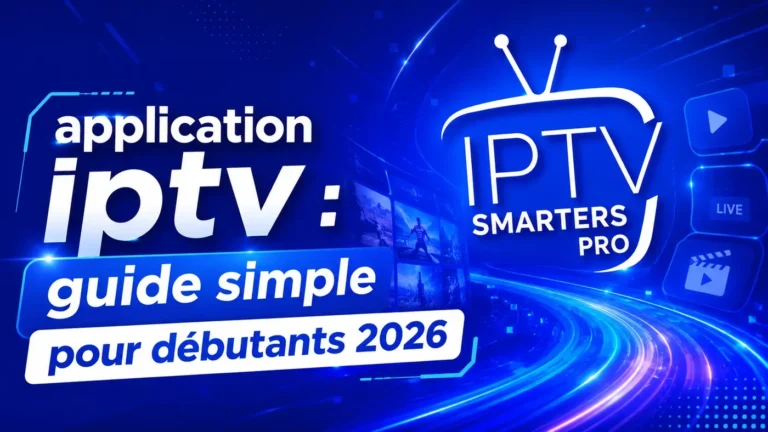 Application IPTV guide simple pour débutants 2026 avec visuel bleu IPTV Smarters Pro et design technologique moderne.