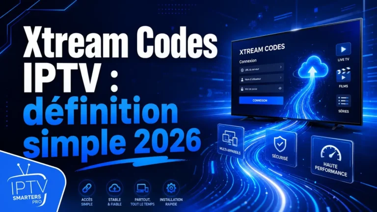 Xtream Codes IPTV définition simple 2026 avec interface de connexion IPTV, flux numérique bleu et design futuriste IPTV Smarters Pro