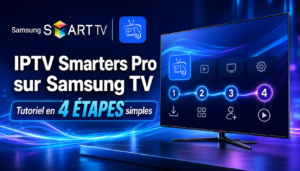 IPTV Smarters Pro sur Samsung TV tutoriel en 4 étapes simples