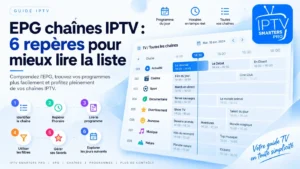 EPG chaînes IPTV : 6 repères pour mieux lire la liste