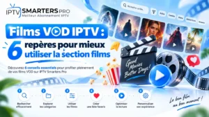 Films VOD IPTV : 6 repères pour mieux utiliser la section films