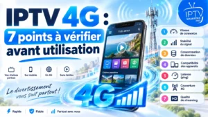 IPTV 4G : 7 points à vérifier avant utilisation