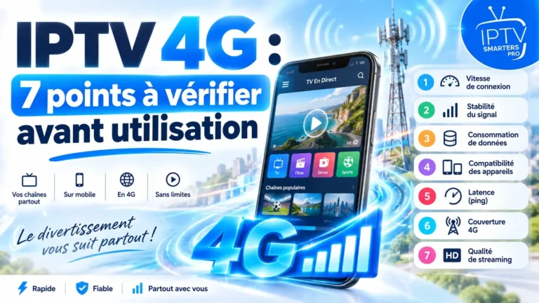 IPTV 4G : 7 points à vérifier avant utilisation