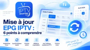 Mise à jour EPG IPTV : 6 points à comprendre