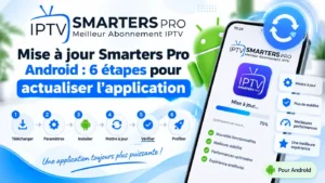 Mise à jour Smarters Pro Android en 6 étapes avec smartphone, téléchargement et installation de l'application IPTV Smarters Pro.