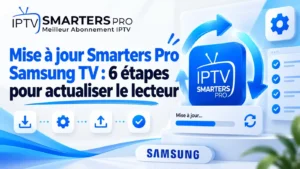 Mise à jour Smarters Pro Samsung TV avec icône d'actualisation et étapes de mise à jour du lecteur IPTV