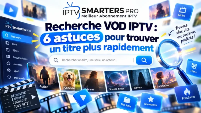 Recherche VOD IPTV : 6 astuces pour trouver un titre plus rapidement