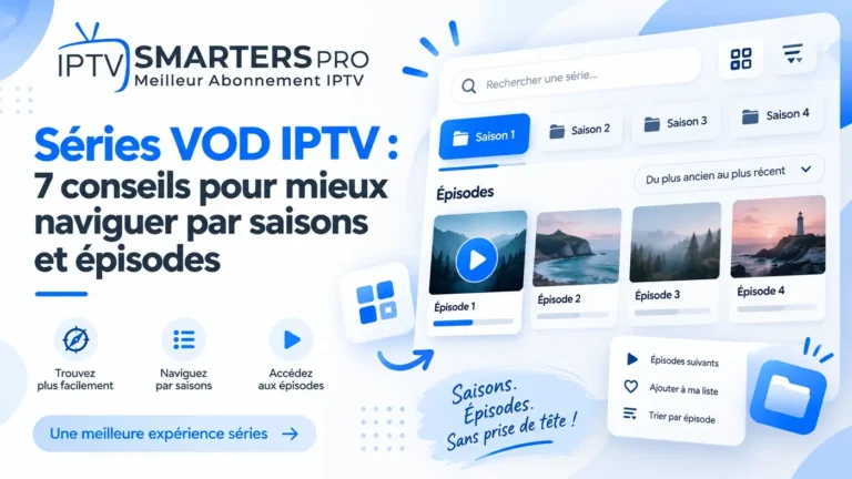 Séries VOD IPTV : navigation par saisons et épisodes