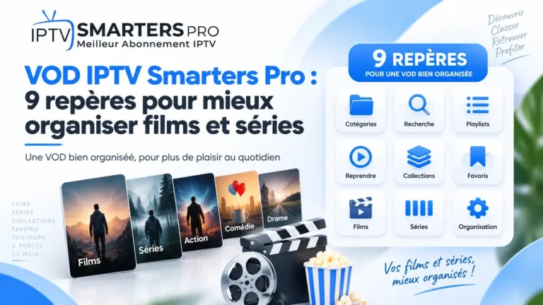 VOD IPTV Smarters Pro avec 9 repères pour mieux organiser films et séries