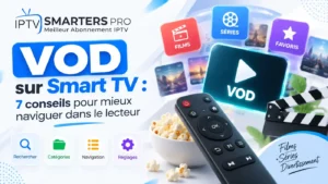 VOD sur Smart TV : 7 conseils pour mieux naviguer dans le lecteur